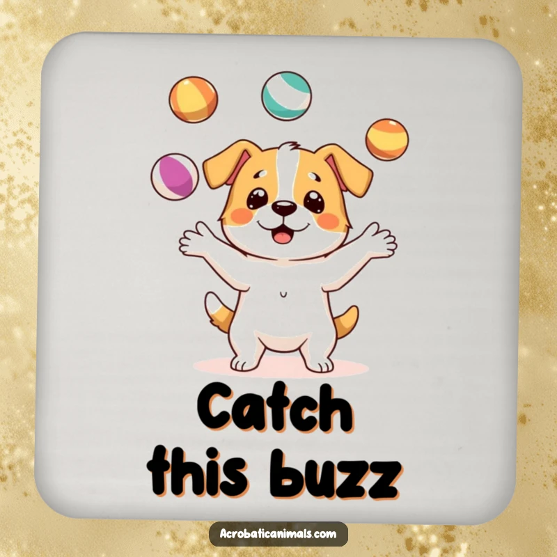 Funny drink coaster depicting a happy dog character juggling three colorful balls, protecting surfaces with a touch of playful humor.