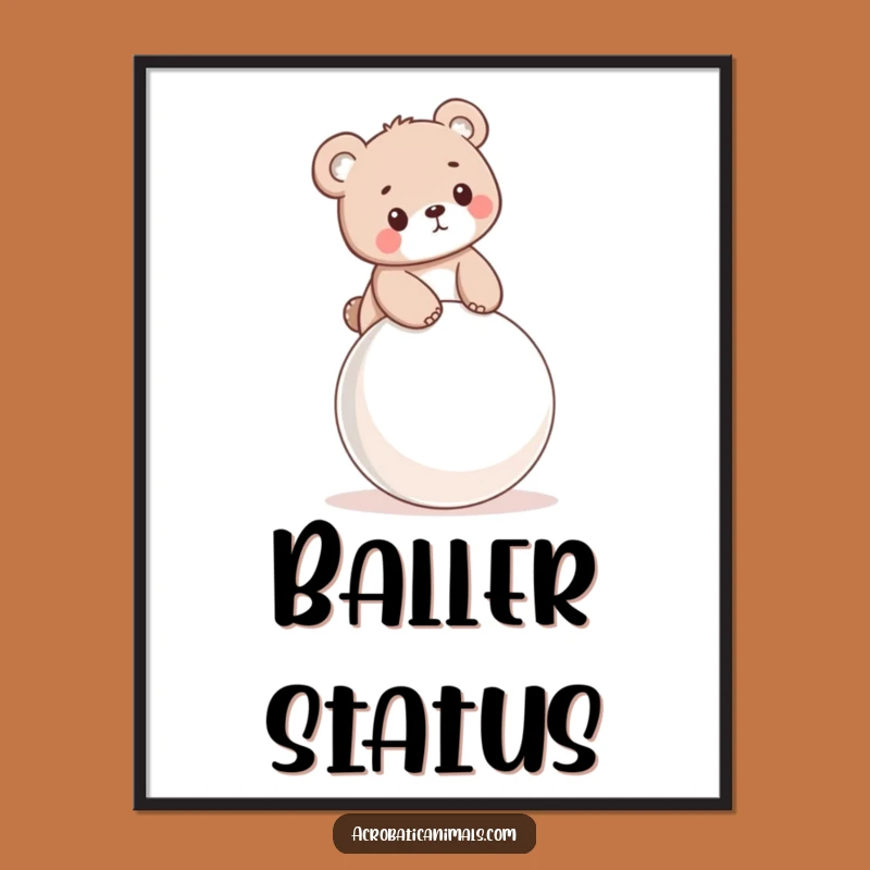 Funny Bear Cub Bouncy Ball Poster - Adorable Wall Art