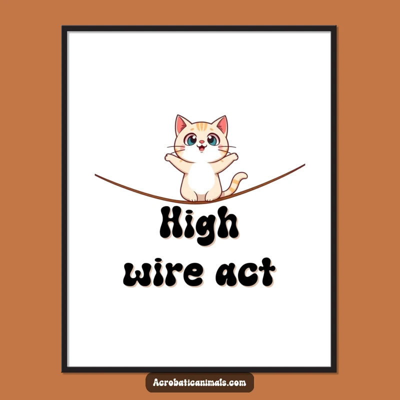 Funny Cat Tightrope Poster: Surprised Acrobat Art, Unique Funny Gift