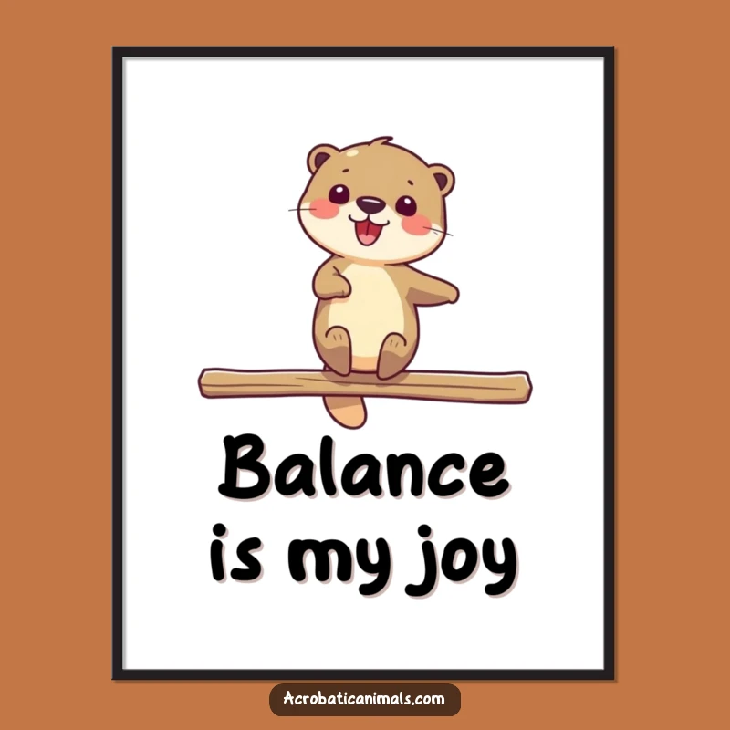 Funny Otter Beam Poster: Delighted Acrobat Art, Perfect Funny Gift