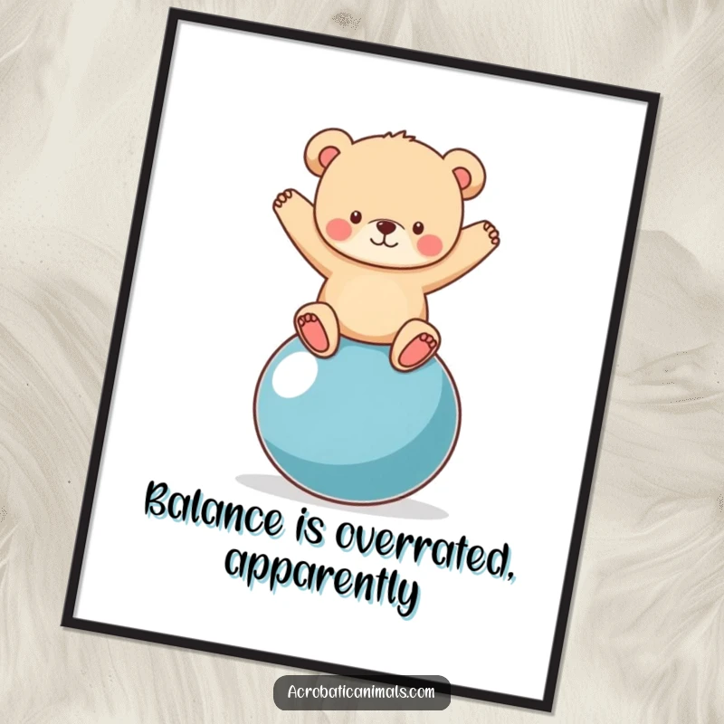 Funny Free Printable Wall Art: A determined bear cub humorously balances on a giant yoga ball, ready for action.