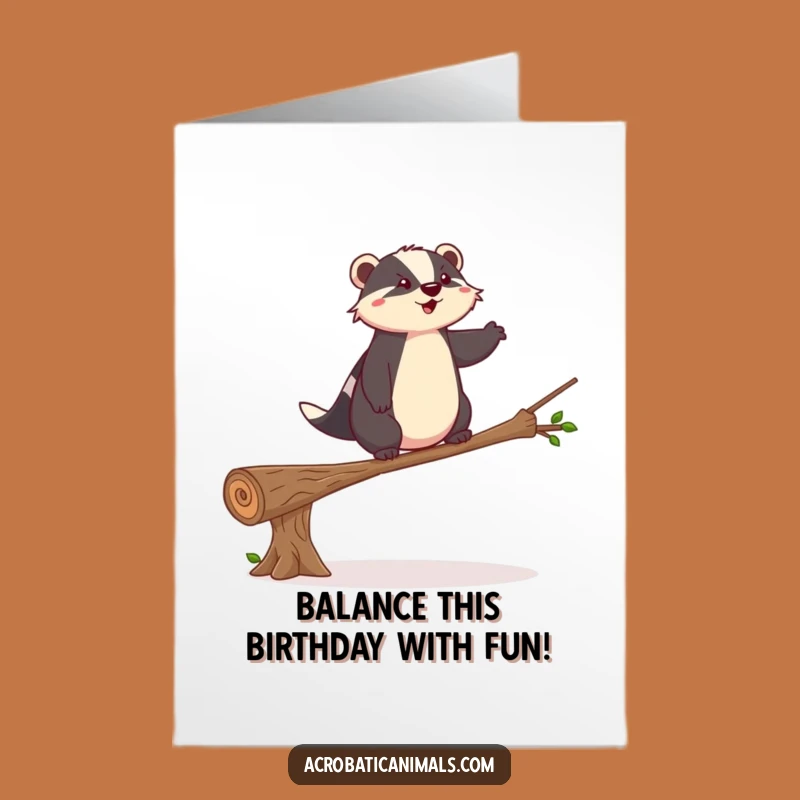 Free Printable Badger Birthday Card - Steady, Funny Downloadable Gift for Balance
