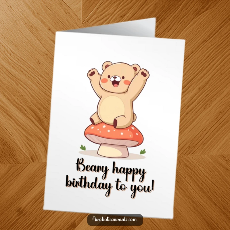 Funny Free Printable Birthday Card: A chubby bear cub gleefully doing a handstand on top of a plump mushroom.