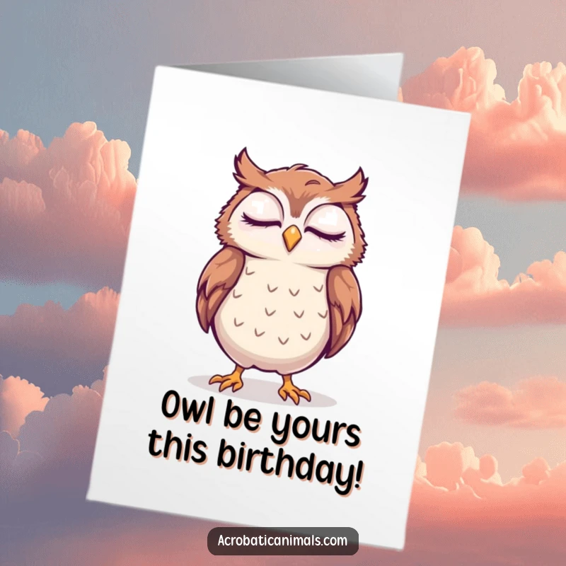 Funny Free Printable Birthday Card: A sleepy owl smiles while attempting a wobbly handstand, looking cute.
