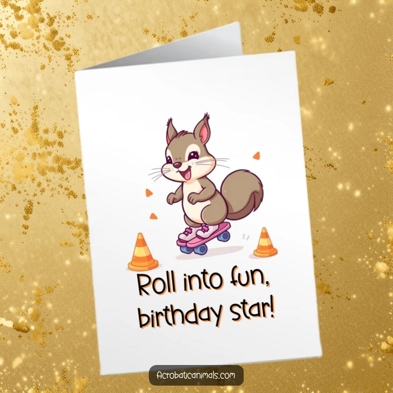 Funny Free Printable Birthday Card: Hyperactive squirrel on roller skates weaving through cones. A downloadable DIY gift.