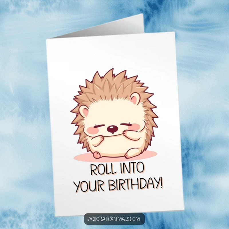 Funny Free Printable Birthday Card: Small hedgehog in a fluffy forward roll, eyes closed in happiness.