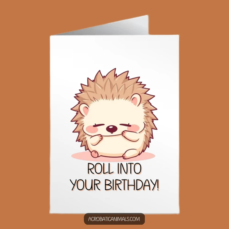 Free Printable Birthday Card: Hedgehog Roll Downloadable Funny Gift