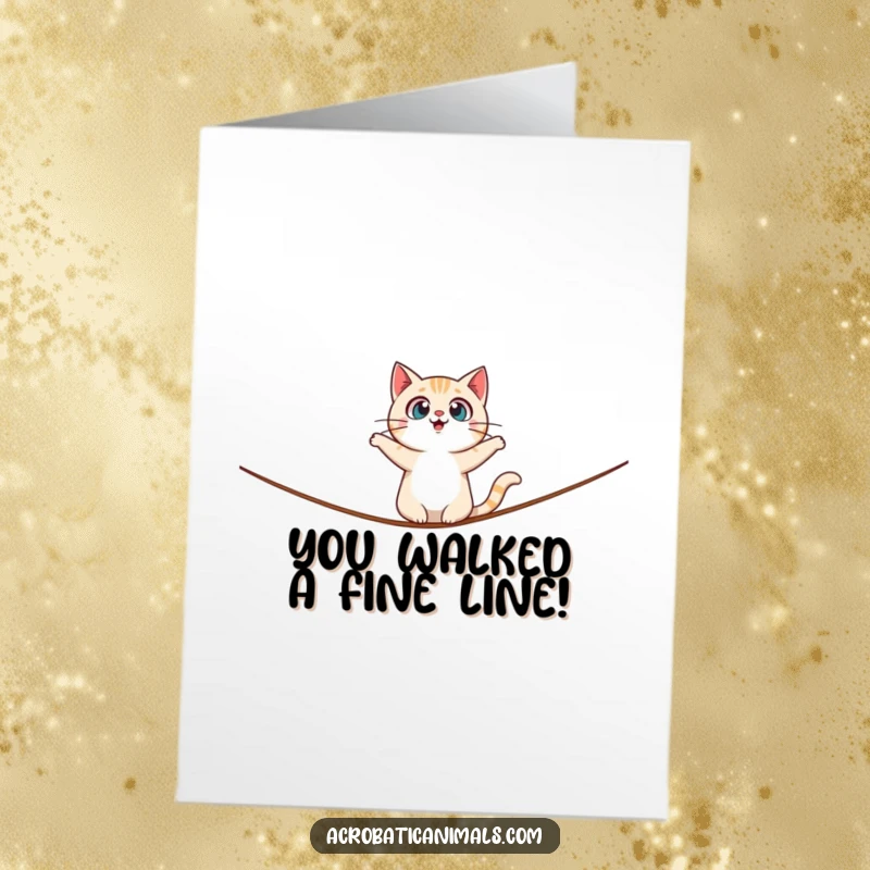 Funny Free Printable congratulations card: A surprised cat character wobbles on a tightrope, eyes wide with shock.