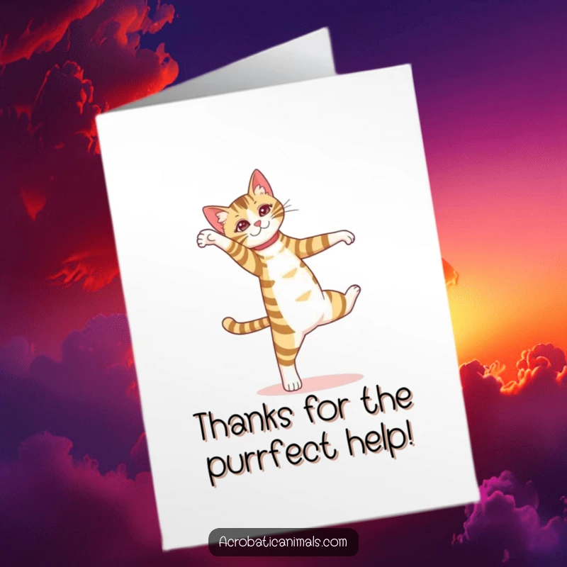 Funny Free Printable Thank You Card: A striped cat performs a graceful pirouette, conveying thanks with poise.