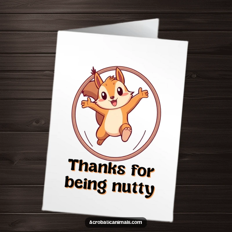 Funny Free Printable Thank You Card with a determined squirrel jumping through a hoop to express heartfelt thanks.
