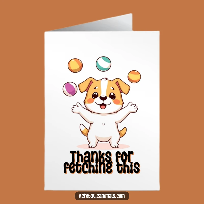 Free Printable Dog Thank You Card: Humorous Juggling Pup Gratitude Downloadable